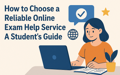 How to Choose a Reliable Online Exam Help Service: A Student’s Guide
