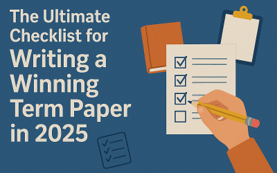 The Ultimate Checklist for Writing a Winning Term Paper in 2025