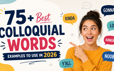 75+ Best Colloquial Words Examples to Use in 2026